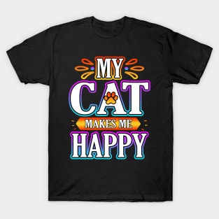 My Cat Makes Me Happy T-Shirt